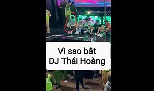 Dj Thái Hoàng Bị Bắt